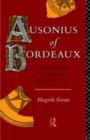 Image for Ausonius of Bordeaux: Genesis of a Gallic Aristocracy