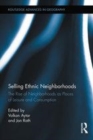 Image for Selling ethnic neighborhoods: the rise of neighborhoods as places of leisure and consumption