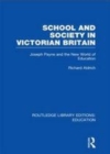 Image for School and society in Victorian Britain: Joseph Payne and the new world of education