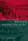 Image for The Story of the Roman Amphitheatre