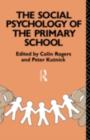 Image for The Social psychology of the primary school