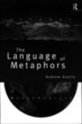 Image for The language of metaphors: an introduction.
