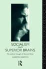 Image for Socialism and Superior Brains: The Political Thought of Bernard Shaw