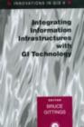 Image for Integrating information infrastructures with geographical information technology