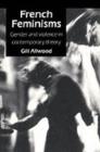 Image for French feminisms: gender and violence in contemporary theory