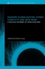 Image for Shadow Globalization, Ethnic Conflicts and New Wars: A Political Economy of Intra-State War