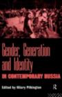 Image for Gender, generation and identity in contemporary Russia
