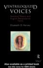 Image for Ventriloquized voices: feminist theory and English Renaissance texts