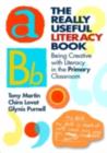 Image for The really useful literacy book: being creative with literacy in the primary classroom