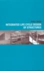 Image for Integrated life cycle design of structures