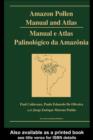 Image for Amazon pollen manual and atlas =: Manual e atlas palinologico da Amozonia