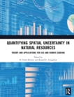 Image for Quantifying spatial uncertainty in natural resources: theory and applications for GIS and remote sensing