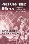 Image for Across the Blocs: Cold War Cultural and Social History