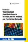 Image for Handbook on theoretical and algorithmic aspects of sensor, ad hoc wireless, and peer-to-peer networks