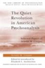 Image for The Quiet Revolution in American Psychoanalysis: Selected Papers of Arnold M. Cooper