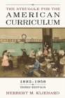 Image for The Struggle for the American Curriculum, 1893-1958