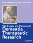 Image for Trial designs and outcomes in dementia therapeutic research
