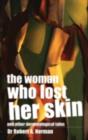 Image for The Woman Who Lost Her Skin: (And Other Dermatology Tales)