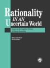 Image for Rationality in an Uncertain World: Essays in the Cognitive Science of Human Understanding