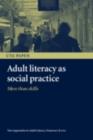 Image for Adult Literacy as Social Practice: More Than Skills