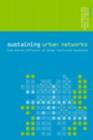 Image for Sustaining urban networks: the social diffusion of large technical systems