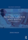 Image for Evidence and skills for normal labour and birth: a guide for midwives