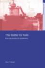 Image for The Battle for Asia: From Decolonization to Globalization