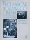 Image for The classical Hollywood cinema: film style &amp; mode of production to 1960