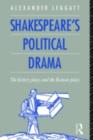 Image for Shakespeare&#39;s political drama: the history plays and the Roman plays