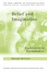 Image for Belief and imagination: explorations in psychoanalysis
