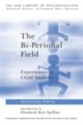 Image for The bi-personal field: experiences in child analysis