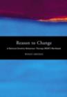 Image for Reason to Change: A Rational Emotive Behaviour Therapy (REBT) Workbook