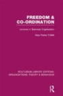Image for Freedom and co-ordination: lectures in business organization