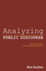 Image for Analyzing public discourse: discourse analysis in the making of public policy