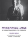 Image for Psychophysical acting: an intercultural approach after Stanislavski