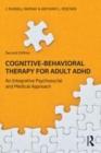 Image for Cognitive-behavioral therapy for adult ADHD: an integrative psychosocial and medical approach
