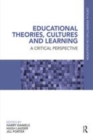 Image for Educational theories, cultures and learning: a critical perspective