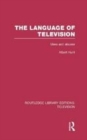 Image for The language of television: uses and abuses