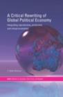 Image for A critical rewriting of global political economy: integrating reproductive, productive and virtual economies