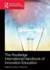 Image for The Routledge international handbook of innovation education
