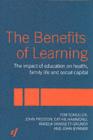 Image for The Benefits of Learning: The Impact of Education on Health, Family Life and Social Capital