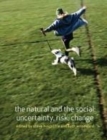 Image for The natural and the social: uncertainty, risk, change