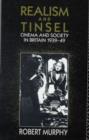 Image for Realism and Tinsel: Cinema and Society in Britain 1939-1949