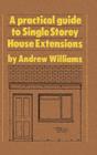 Image for A Practical Guide to Single Storey House Extensions