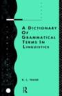 Image for A Dictionary of Grammatical Terms in Linguistics