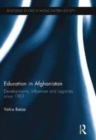 Image for Education in Afghanistan: developments, influences and legacies since 1901