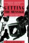 Image for Getting the Message: News, Truth and Power