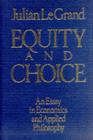 Image for Equity and choice: an essay in economics and applied philosophy