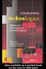 Image for Consuming technologies: media and information in domestic spaces