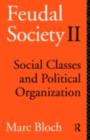Image for Feudal Society: Vol 2: Social Classes and Political Organisation